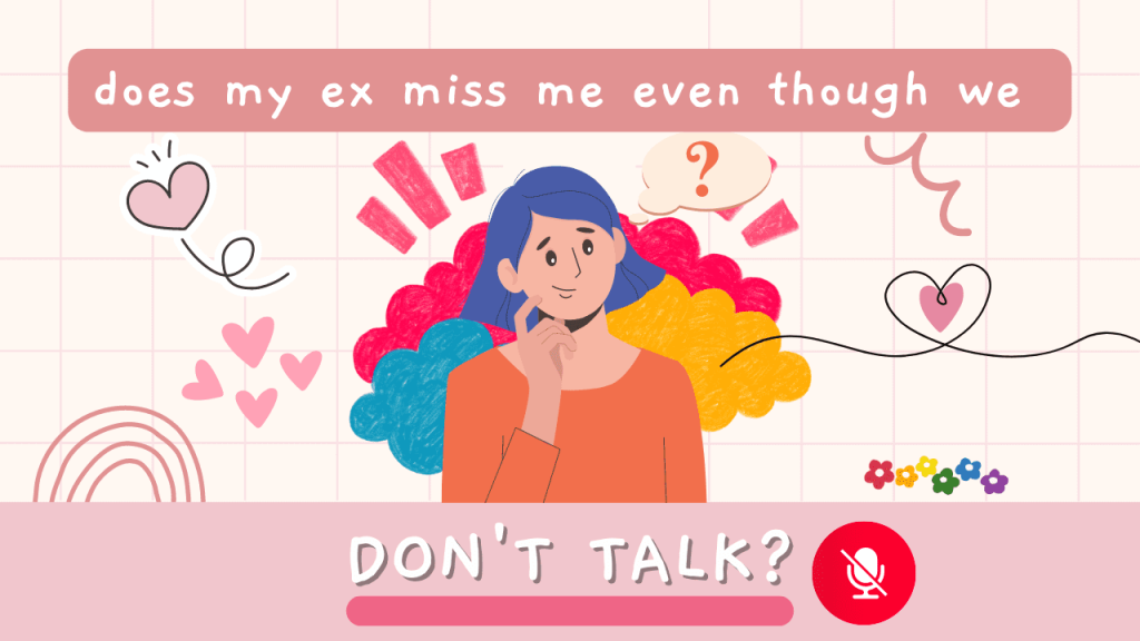 Does my ex miss me even though we don