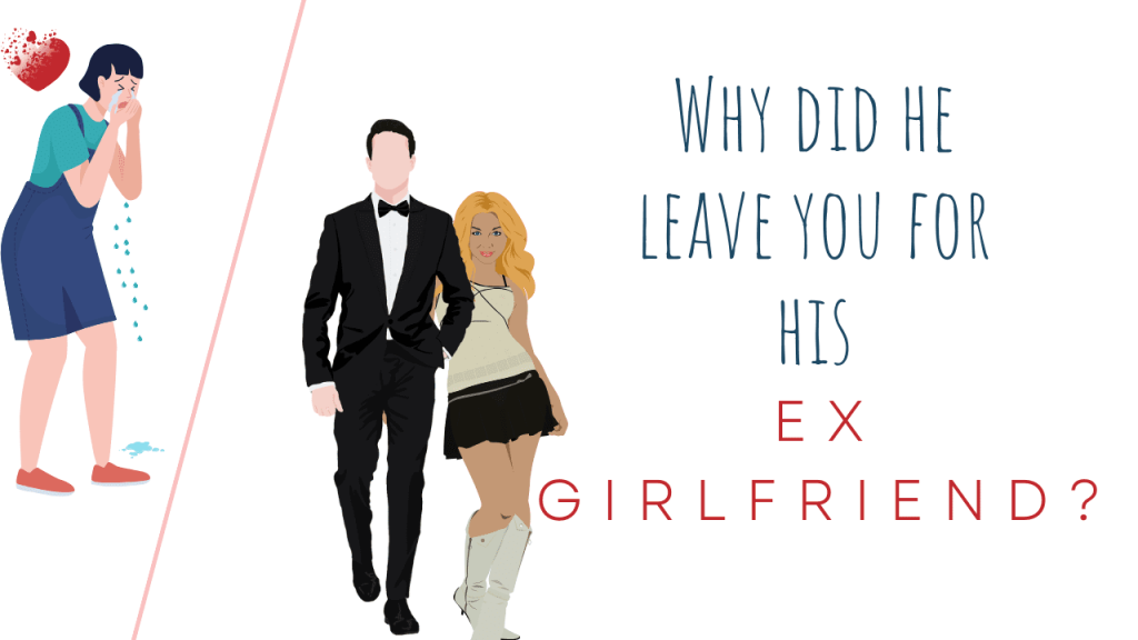He Left Me For His Ex-girlfriend He left me for his ex girlfriend