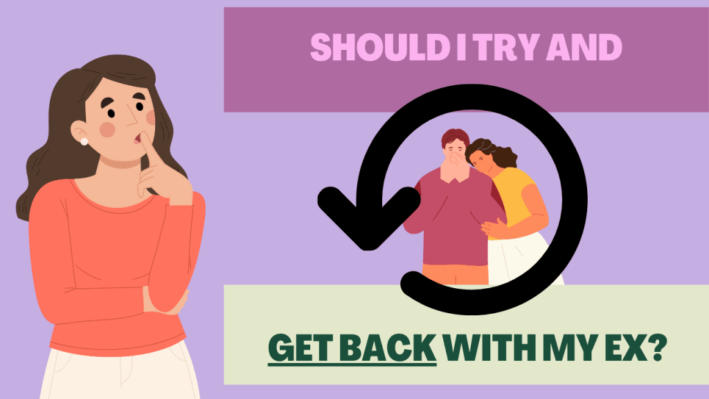 Should I try and get back with my ex