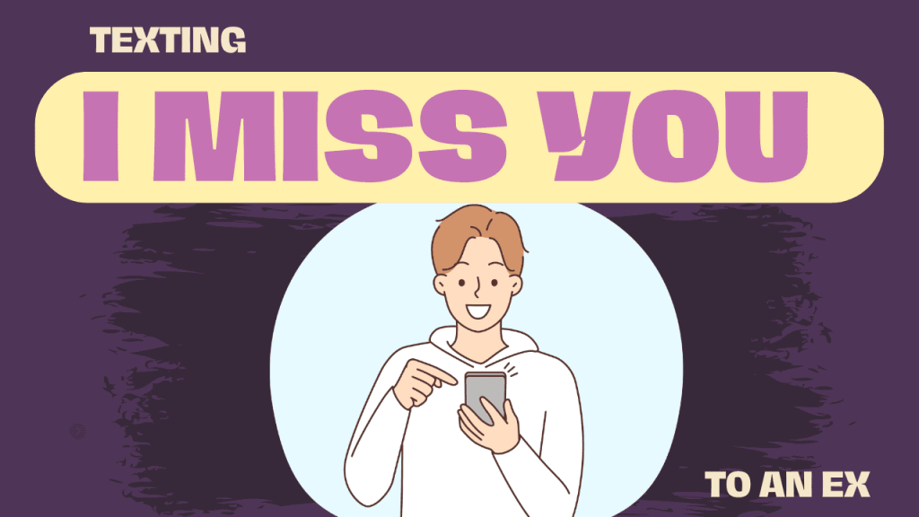 Texting I miss you to an ex