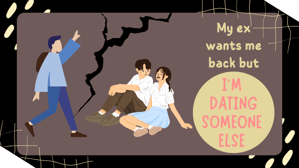My ex wants me back but i