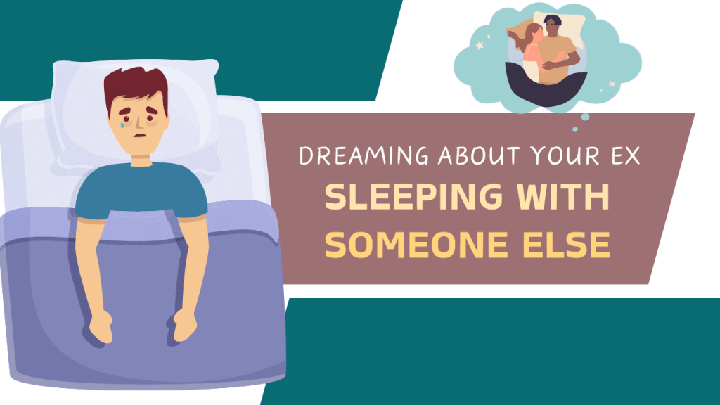 Dreaming about your ex sleeping with someone else