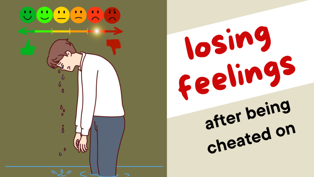 Losing Feelings After Being Cheated On Losing feelings after being cheated on