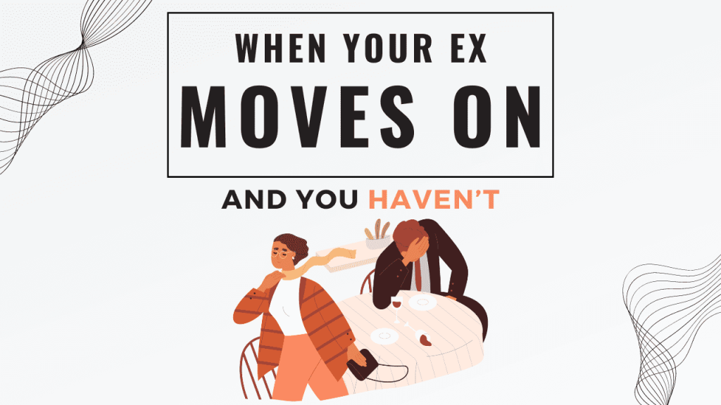 When Your Ex Moves On And You Haven’t When your ex moves on and you haven