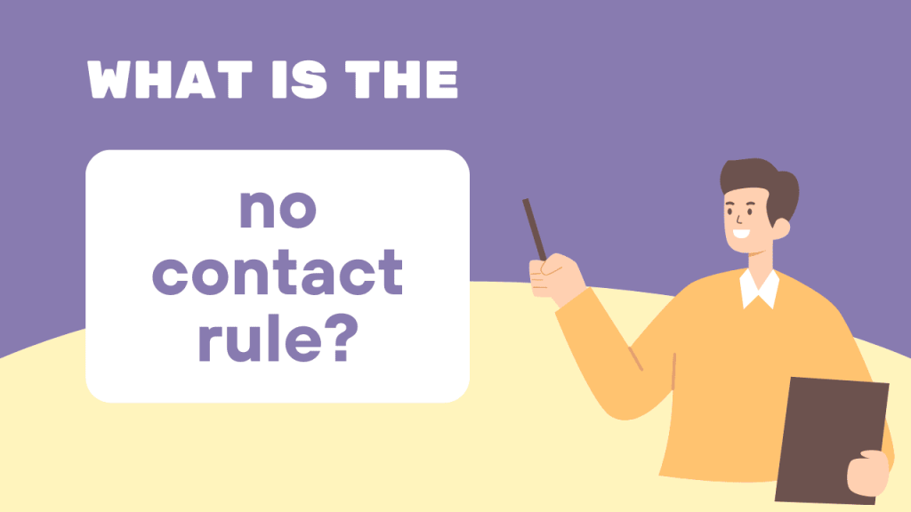 What Is The No Contact Rule? What is the no contact rule
